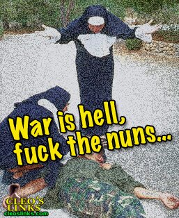 War is hell, Fuck the nuns
